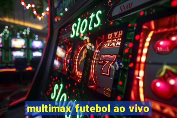 multimax futebol ao vivo