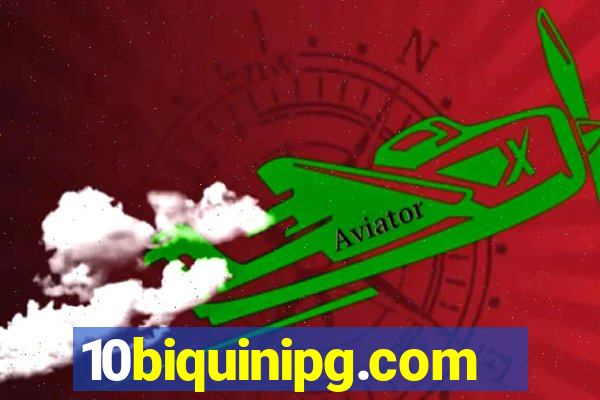 10biquinipg.com