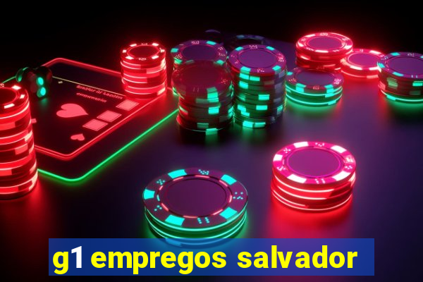 g1 empregos salvador