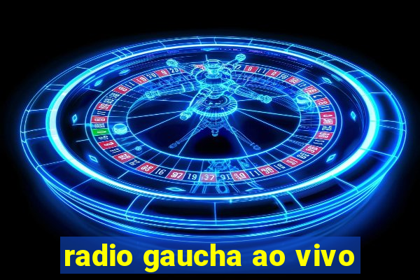 radio gaucha ao vivo