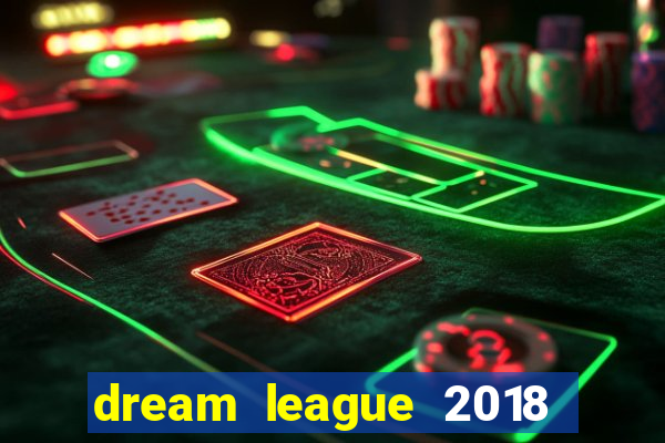 dream league 2018 dinheiro infinito