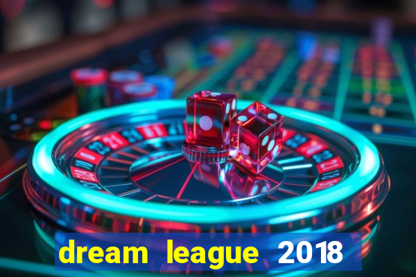 dream league 2018 dinheiro infinito