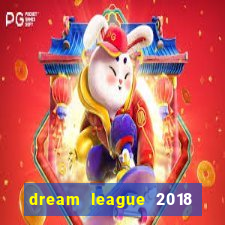 dream league 2018 dinheiro infinito