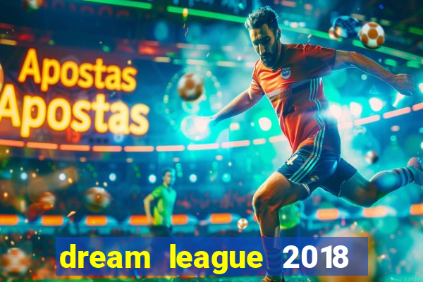 dream league 2018 dinheiro infinito