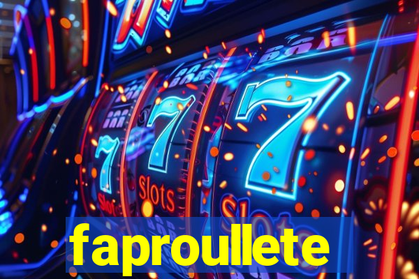 faproullete