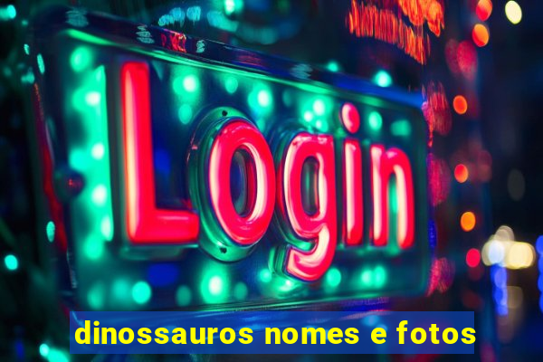 dinossauros nomes e fotos