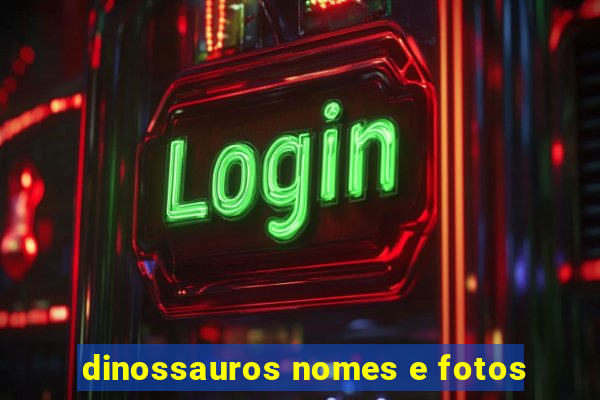 dinossauros nomes e fotos