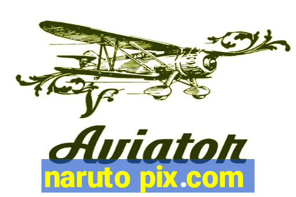 naruto pix.com