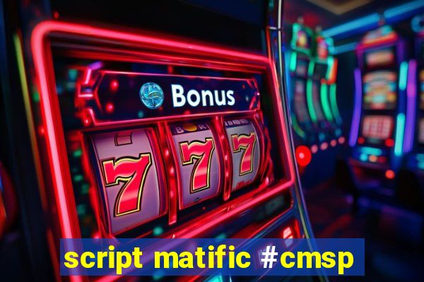 script matific #cmsp