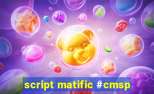 script matific #cmsp