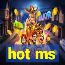 hot ms