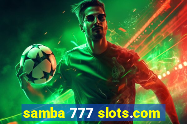 samba 777 slots.com