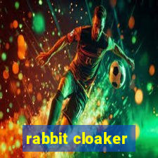 rabbit cloaker