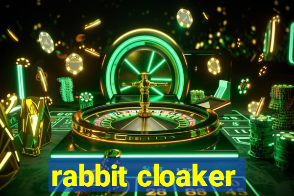 rabbit cloaker