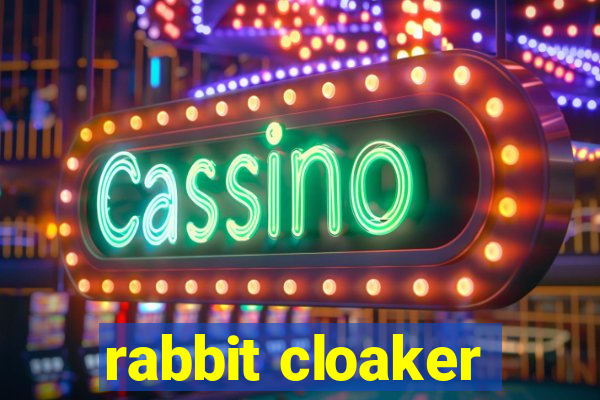 rabbit cloaker