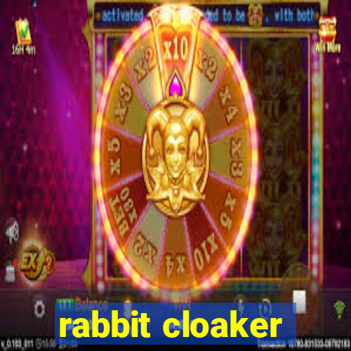 rabbit cloaker