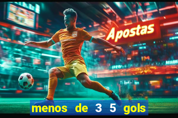 menos de 3 5 gols o que significa