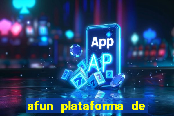 afun plataforma de jogos para ganhar dinheiro