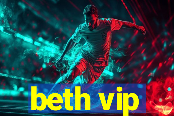 beth vip