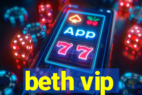 beth vip