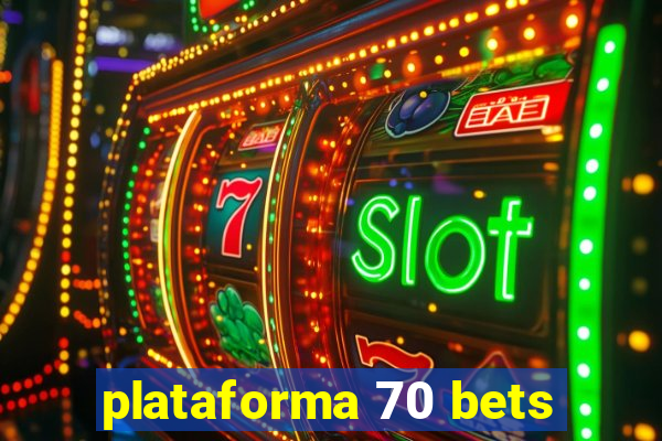 plataforma 70 bets