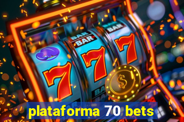 plataforma 70 bets