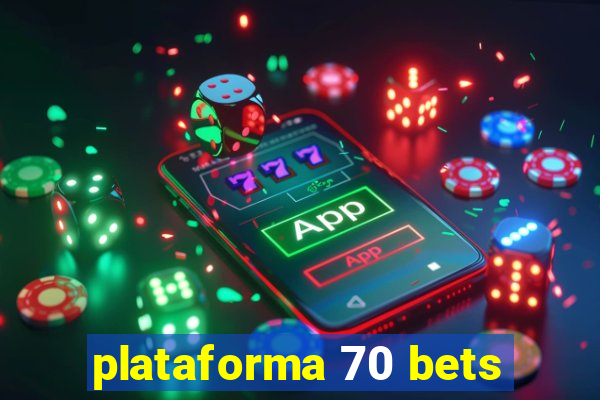 plataforma 70 bets