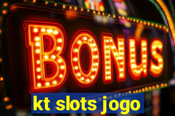 kt slots jogo