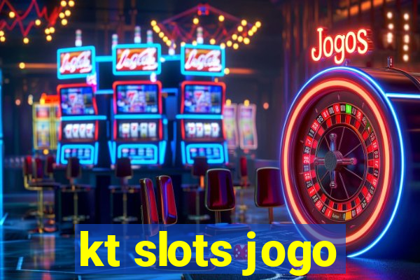 kt slots jogo