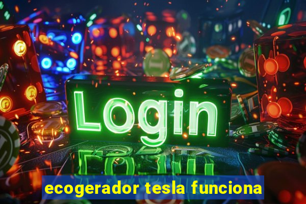 ecogerador tesla funciona