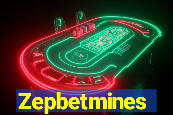 Zepbetmines