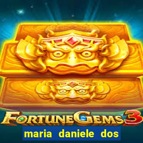 maria daniele dos santos dutra