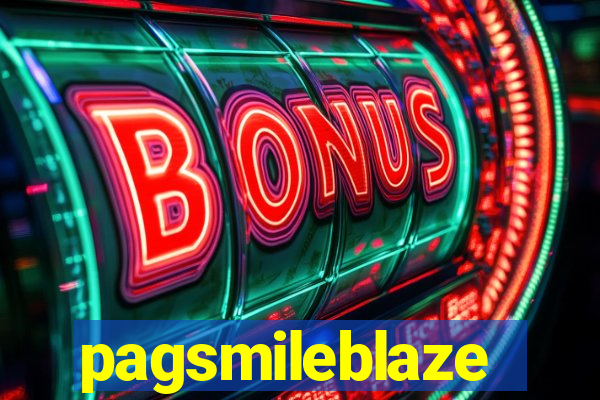 pagsmileblaze