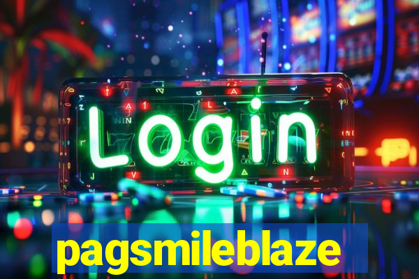 pagsmileblaze