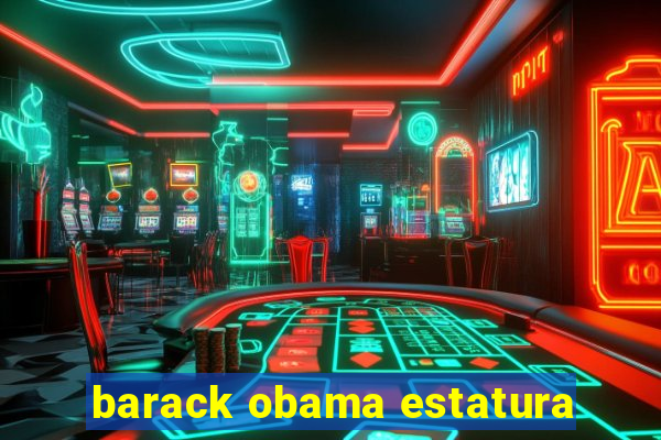 barack obama estatura