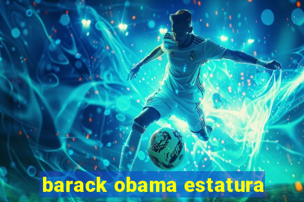 barack obama estatura