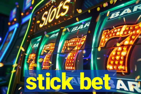 stick bet