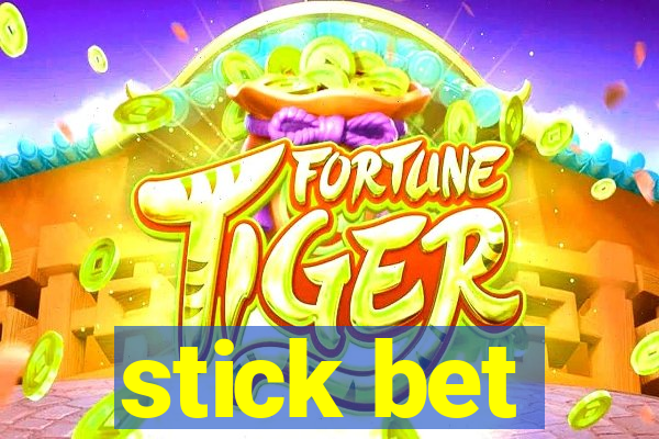 stick bet