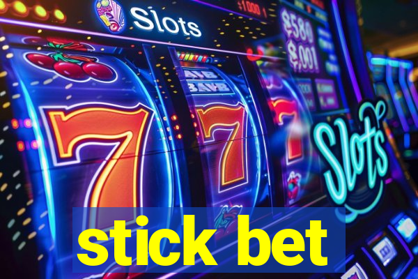 stick bet