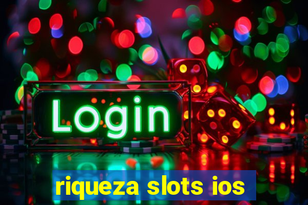 riqueza slots ios