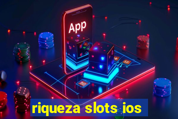 riqueza slots ios