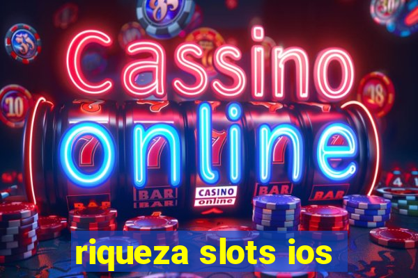 riqueza slots ios