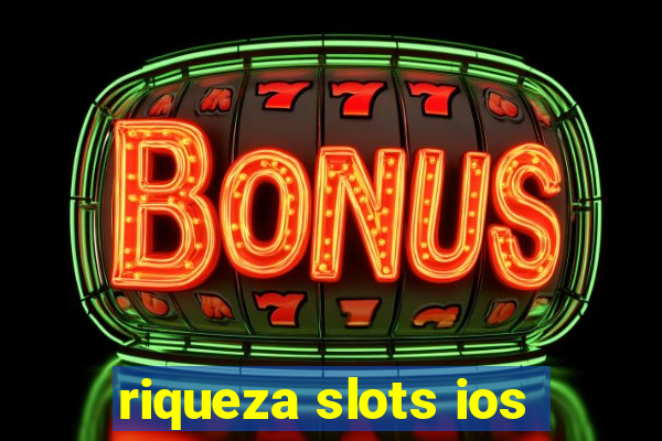 riqueza slots ios