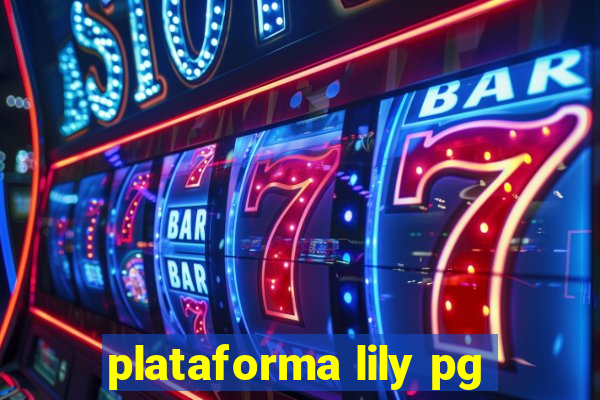 plataforma lily pg