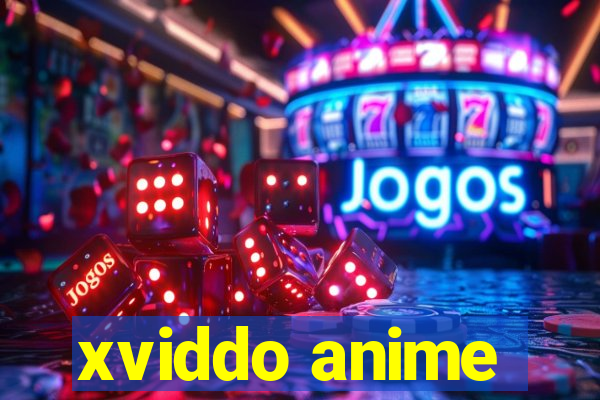 xviddo anime