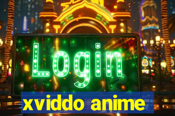 xviddo anime