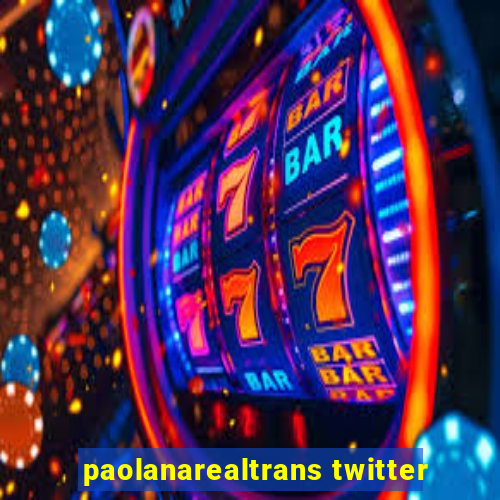 paolanarealtrans twitter