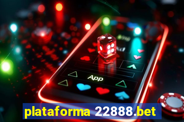 plataforma 22888.bet