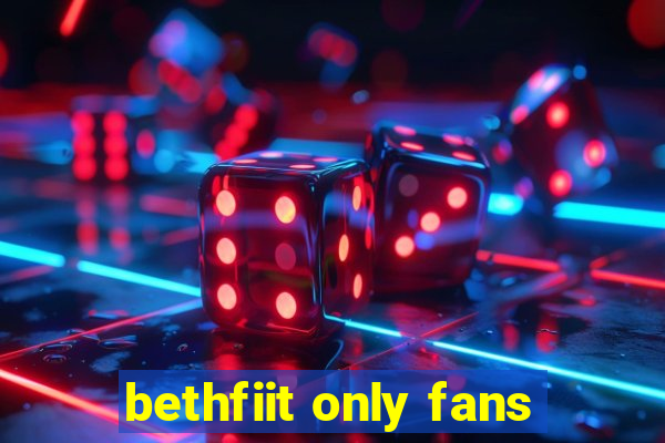 bethfiit only fans