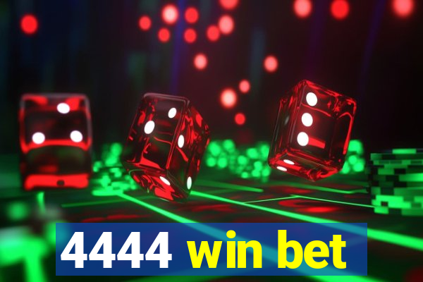 4444 win bet